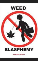 Weed Blasphemy 1977059473 Book Cover