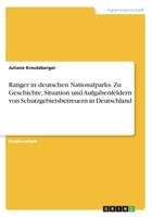 Ranger in deutschen Nationalparks. Zu Geschichte, Situation und Aufgabenfeldern von Schutzgebietsbetreuern in Deutschland 3668613141 Book Cover
