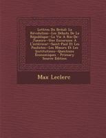 Lettres Du Bresil: La Revolution--Les Debuts de La Republique--La Vie a Rio-de-Janeiro--Une Excursion A L'Interieur--Saint-Paul Et Les Pa 0270946640 Book Cover