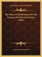 The Theory Of Relevancy For The Purpose Of Judicial Evidence 1166408809 Book Cover