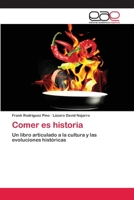 Comer es historia 6202812281 Book Cover