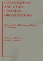 Corporations and Other Business Organizations: Statutes, Rules, Materials, and Forms 1599419467 Book Cover