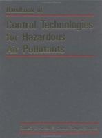 Handbook Of Control Technologies For Hazardous Air Pollutants (Science Information Research Center Series) 0891168257 Book Cover