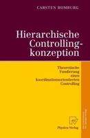 Hierarchische Controllingkonzeption: Theoretische Fundierung Eines Koordinationsorientierten Controlling 3642633021 Book Cover