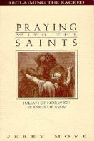 Praying With the Saints: Julian of Norwich & Francis of Assisi (Reclaiming the Sacred) 1573120367 Book Cover