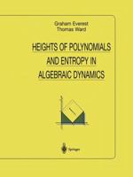 Heights of Polynomials and Entropy in Algebraic Dynamics (Universitext) 1849968543 Book Cover