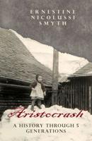 Aristocrash: A History Through 5 Generations 142697003X Book Cover