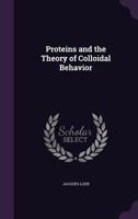 Proteins and the Theory of Colloidal Behavior 0548485496 Book Cover