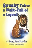 Spunky Takes a Walk - Tail Of a Legend 1494796368 Book Cover