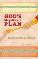 God's Magnificent Plan in the Book of Esther 1913232395 Book Cover
