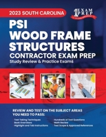 2023 South Carolina PSI Wood Frame Structures: 2023 Study Review & Practice Exams B0CKBDF1LQ Book Cover
