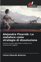 Alejandra Pizarnik: La metafora come strategia di dissoluzione (Italian Edition) 6206521710 Book Cover