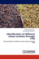 Identification of different wheat varieties through FTIR 3848481049 Book Cover