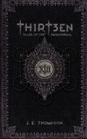 Thirteen: Tales of the Paranormal 1515112578 Book Cover