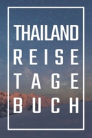 Thailand Reisetagebuch: zum Selberschreiben | Mit Packliste, Hotelbewertung für den Urlaub | Reiseplan für Thailand | Schreiben Sie Erinnerungen & Erlebnisse in dieses Reisebuch (German Edition) 1657252760 Book Cover