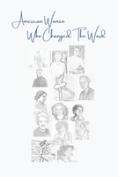 American Women Who Changed The Word B09TMSBQNZ Book Cover