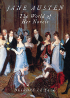 Jane Austen: The World of Her Novels 0711222789 Book Cover