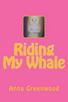 Riding My Whale 1978036426 Book Cover