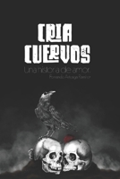 CRÍA CUERVOS: Una historia de amor (Spanish Edition) B0DWKMSD9Q Book Cover