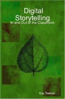 Digital Storytelling: In and Out of the Classroom B002ACK14G Book Cover