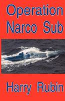 Operation Narco Sub 098221894X Book Cover