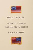 The Mirror Test: America at War in Iraq and Afghanistan 0345806948 Book Cover