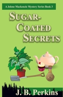 Sugar-Coated Secrets: A Jolene MacKenzie Mystery Series Book 3 1724349708 Book Cover