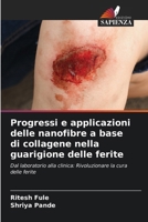 Progressi e applicazioni delle nanofibre a base di collagene nella guarigione delle ferite (Italian Edition) 6208114578 Book Cover
