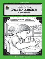 A Guide for Using Dear Mr. Henshaw in the Classroom 1557345414 Book Cover