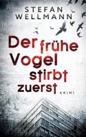 Der frühe Vogel stirbt zuerst (German Edition) 3748171889 Book Cover