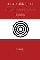 Post-Bullshit Jobs: Essential Edition (The Post-Bullshit Work Series) 2488159344 Book Cover