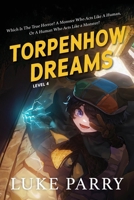 Torpenhow Dreams, Level 4: Which is the true horror? A monster who acts like a human, or a human who acts like a monster? 1923386255 Book Cover
