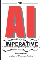 The AI Imperative: A Novel about Leading an Enterprise AI Adoption B0F293C8JW Book Cover