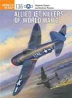 Allied Jet Killers of World War 2 1472823524 Book Cover