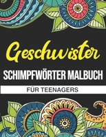 Geschwister Schimpfwörter Malbuch: Ein lustiges Geschenk für Brüder und Schwestern B08R6MT2RS Book Cover