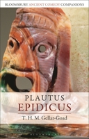 Plautus: Epidicus (Bloomsbury Ancient Comedy Companions) 1350416223 Book Cover