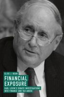 Financial Exposure: Carl Levin's Senate Investigations into Finance and Tax Abuse 3319943871 Book Cover