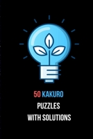 50 Kakuro Puzzles with Solutions: Kakuro Puzzle Book For Adults 101 Pages 6 x 9 Size Great Mental & Brain Activity For Journeys To & Fro From Work Or B0841KR447 Book Cover