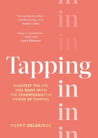 Tapping In: Manifest the life you want with the transformative power of tapping 0349431760 Book Cover
