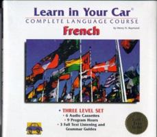 Learn in Your Car-French: 3 Level Set: Complete Language Course: Audio Cassettes and Listening Guides (Learn in Your Car Series - Includes Individual Levels 1, 2 and 3) 1560151382 Book Cover
