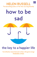 How to Be Sad: Everything I've Learned About Getting Happier by Being Sad 0063115352 Book Cover