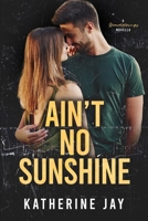 Ain’t No Sunshine: A Heartstrings Novella 0645428523 Book Cover