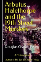 Arbutus Halethorpe and the 19th Street Murders (Arbutus Halethorpe Mysteries) B092XGRPVR Book Cover