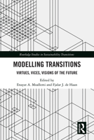 Modelling Transitions: Virtues, Vices, Visions of the Future 1032239204 Book Cover