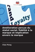 Amélioration perçue du statut social, fidélité à la marque et implication envers la marque (French Edition) 620993627X Book Cover