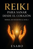 Reiki para Sanar desde el Corazón: Manual de Iniciación al Nivel 1 (Camino Reiki) (Spanish Edition) B0FDWLW5M4 Book Cover