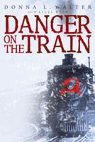 Danger on the Train 1449786448 Book Cover