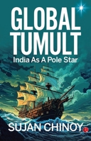 Global Tumult: India As A Pole Star 9361560611 Book Cover