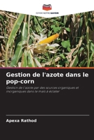 Gestion de l'azote dans le pop-corn: Gestion de l'azote par des sources organiques et inorganiques dans le maïs à éclater 6206358038 Book Cover