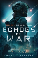 Echoes of War: Book One in the Echoes Trilogy B0DPYVQDK6 Book Cover